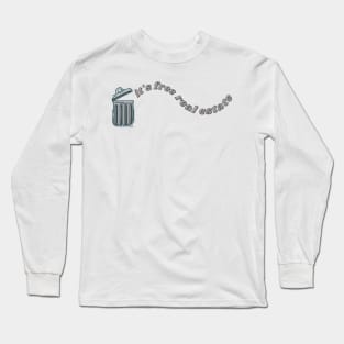 it's free real estate but trash Long Sleeve T-Shirt